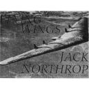 The Flying Wings of Jack Northrop (Art.Nr. B8597)