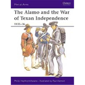 The Alamo and the war of Texan Independence 1835-36 MAA Nr. 173 Osprey Men-at-arms