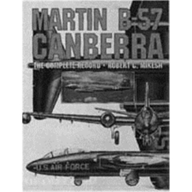 Martin B-57 Canberra - The Complete Record (Art.Nr. B8661)
