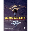 Adversary - Americas Aggressor Fighter Squadrons (Art.Nr...