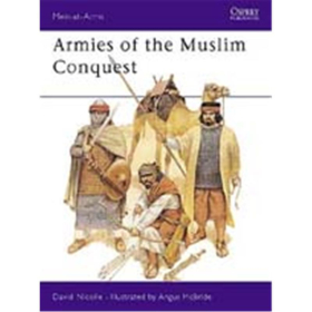 Armies of the Muslim Conquest (MAA Nr. 255)