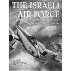 The Israeli Air Force 1947 - 1960 - An Illustrated History