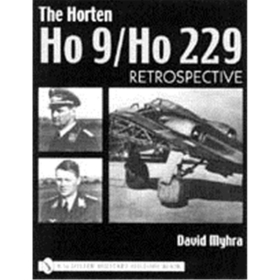 The Horten Ho 9 / Ho 229: Tetrospective (Art.Nr. B71666)