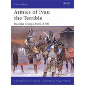 Armies of Ivan the Terrible: Russian Troops (MAA Nr. 427)