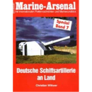 Marine Arsenal Special Deutsche Schiffsartillerie an Land...