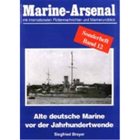 Marine Arsenal Sonderheft Alte deutsche Marine vor der Jahrhundertwende (MASo 12)