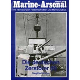 Marine Arsenal - Die deutschen Zerst&ouml;rer (Teil II) (MA 36)