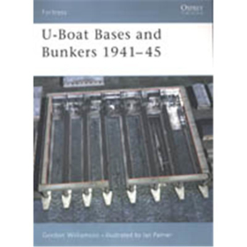 U-Boat Bases and Bunkers 1941-45 (FOR Nr. 3)