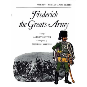 Frederick the Great&rsquo;s Army (MAA Nr. 16)