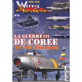 La Guerre de Coree (2) 1951-1953: l`ere des jets / Der Koreakrieg (Wing Masters Hors-Serie Nr. 18)