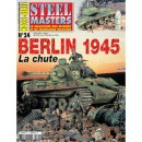 Berlin 1945 - La chute (Steel Masters Hors-Serie Nr. 24)