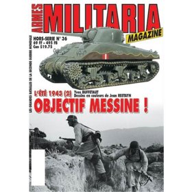 Objectif Messine! (L&eacute;t&eacute; 1943 - II) (Militaria Magazine Hors-Serie Nr. 36)