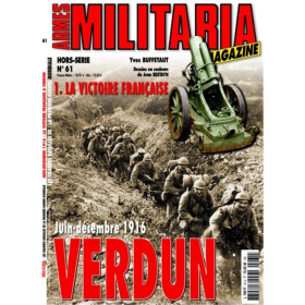 1. La victoire fran&ccedil;aise. Juin-d&eacute;cembre 1916, Verdun (Militaria Magazine Hors-Serie Nr. 61)