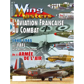 Laviation française au combat, 1940-1945 (Wing Masters Hors-Serie Nr. 3)