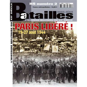 Paris Lib&eacute;r&eacute;! 19-27 ao&ucirc;t 1944 (Batailles Hors-Serie Nr. 2)