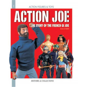 ACTION JOE - The story of the French GI Joe (Action Figures &amp; Toys Nr. 2)