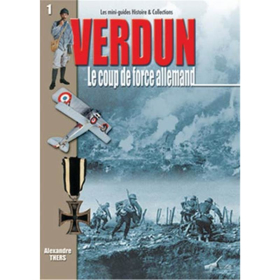 VERDUN - Le coup de force allemand (Mini-Guides Nr. 1)