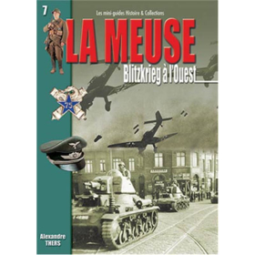 LA MEUSE - Blitzkrieg à lOuest (Mini-Guides Nr. 7)