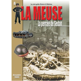 LA MEUSE - La percée de Sedan (Mini-Guides Nr. 8)