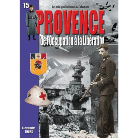 PROVENCE - De loccupation à la Libération (Mini-Guides Nr. 15)