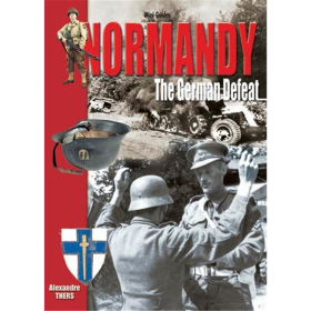 NORMANDY - The German Defeat (Mini-Guides Nr. 17)