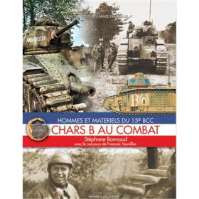 CHARS B AU COMBAT - Hommes et matériels du 15e BCC