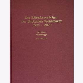 Die Ritterkreuztr&auml;ger der Deutschen Wehrmacht 1939-1945 Teil VIIIa: Panzertruppe Bd 1: A-E - Wegmann