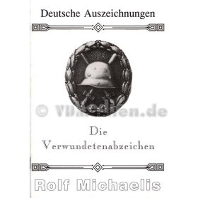 Die Verwundetenabzeichen - Rolf Michaelis