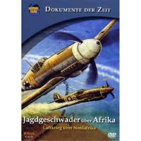 Jagdgeschwader &uuml;ber Afrika - Luftkrieg &uuml;ber Nordafrika