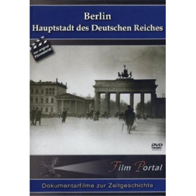 Berlin - Hauptstadt des Deutschen Reiches - Dokumentarfilme zur Zeitgeschichte FP-DVD 012