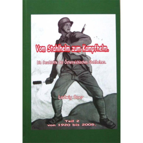 Vom Stahlhelm zum Kampfhelm - Die Geschichte des &Ouml;sterreichischen Stahlhelmes