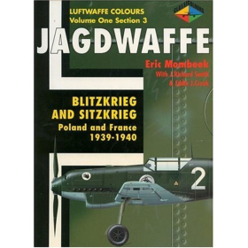 Jagdwaffe Vol. 1 / Sect. 3: Bitzkrieg and Sitzkrieg, Poland and France 1939-1940