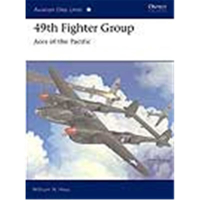 Osprey Aviation Elite 49th Fighter Group Aces of the Pacific (Aviation Elite 14)