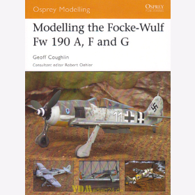 Osprey Modelling Modelling the Focke-Wulf Fw 190 A, F and G (MOD Nr. 27)