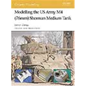 Osprey Modelling Modelling the US Army M4 (76mm) Sherman Medium Tank (MOD Nr. 40)