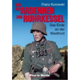 Von den Ardennen zum Ruhrkessel : Das Ende an der Westfront - Neuauflage