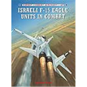 Osprey Combat Aircraft Israeli F-15 Eagle Units in Combat (OCA Nr. 67)