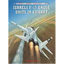 Osprey Combat Aircraft Israeli F-15 Eagle Units in Combat...