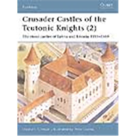 Osprey Fortress Crusader Castles of Teutonic Knights (2) Castles Latvia &amp; Estonia 1185-1560 (FOR Nr. 19)