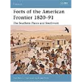Osprey Fortress Forts of the American Frontier 1820-91 - the Southern Plains and South West (FOR Nr. 54)