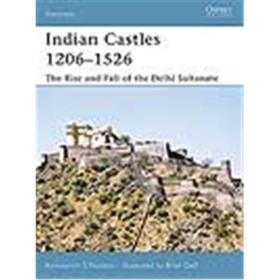 Osprey Fortress Indian Castles 1206-1526 The Rise and Fall of the Delhi Sultanate (FOR Nr. 51)