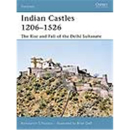 Osprey Fortress Indian Castles 1206-1526 The Rise and...