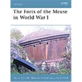 Osprey Fortress The Forts of the Meuse in World War I (FOR Nr. 60)