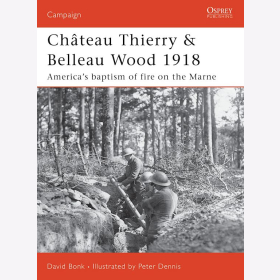 Chateau Thierry &amp; Belleau Wood 1918 - Americas baptism of fire on the Marne Osprey Campaign (CAM Nr. 177)
