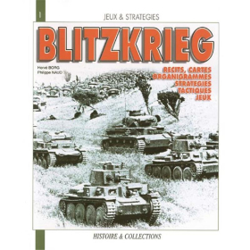 BLITZKRIEG. Recits, Cartes, Organigrammes, Strategies, Jeux