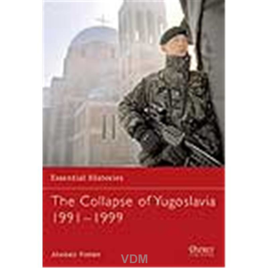 Osprey essential histories the collapse of yugoslavia 1991 1999 oeh nr