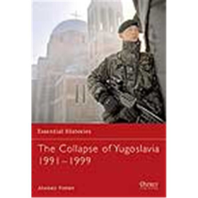 Osprey Essential Histories The Collapse of Yugoslavia 1991-1999 (OEH Nr. 63)