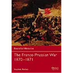 Osprey Essential Histories The Franco-Prussian War 1870-1871 (OEH Nr. 51)