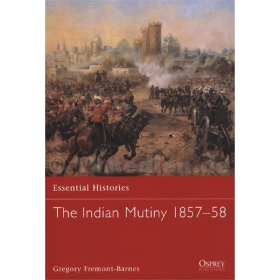 Osprey Essential Histories The Indian Mutiny 1857-58 (OEH Nr. 68)