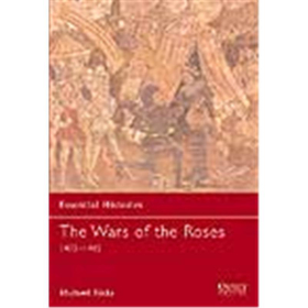 Osprey Essential Histories The Wars of the Roses 1455-1485 (OEH Nr. 54)